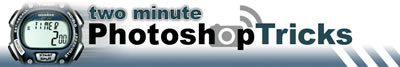 2 Minute Photoshop Tricks