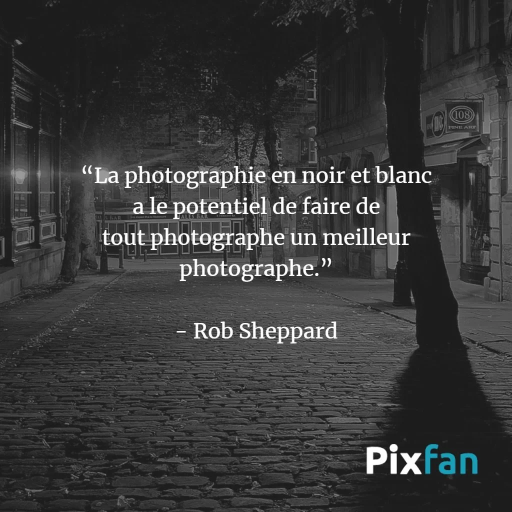 Les Citations Sur La Photographie Noir Et Blanc Les Plus Inspirantes