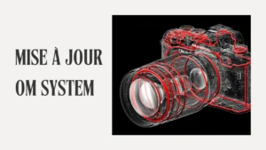 Mise à jour OM System